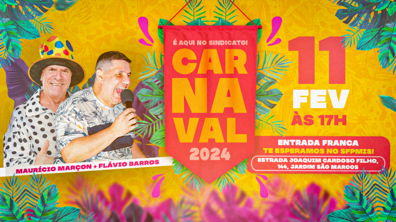 Venha curtir o Carnaval 2024 no Sindicato! Domingão (11/2), às 17 horas, com Flávio Barros e Maurício Marçon  🎉
