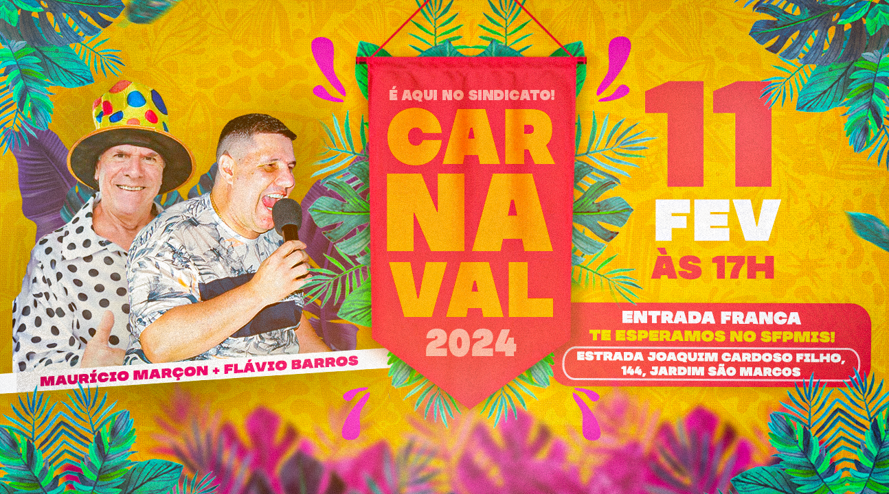 Venha curtir o Carnaval 2024 no Sindicato! Domingão (11/2), às 17 horas, com Flávio Barros e Maurício Marçon  🎉