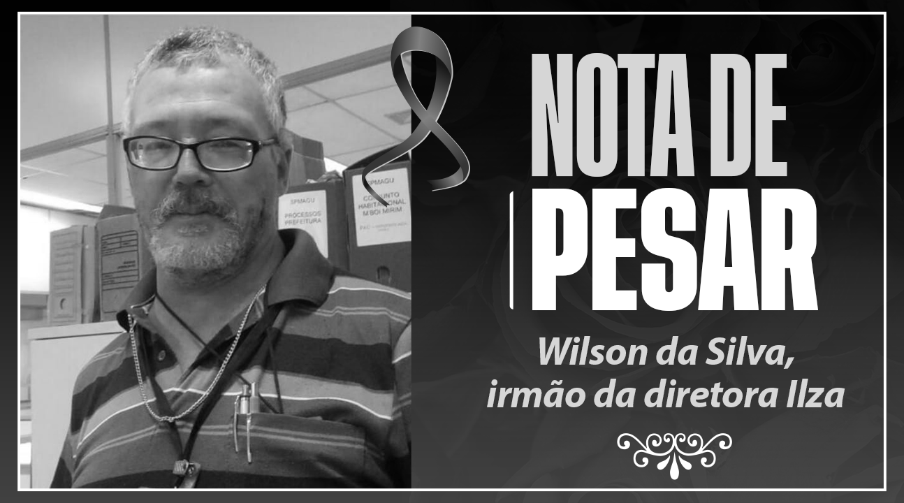 LUTO | Lamentamos o falecimento de Wilson da Silva, irmão da nossa diretora Ilza da Silva Almeida