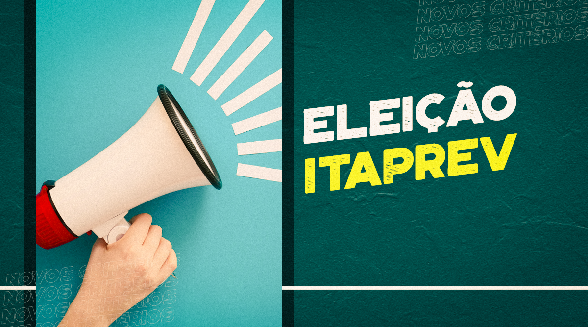 Lamentamos a condução da eleição do Itaprev para composição dos Conselhos