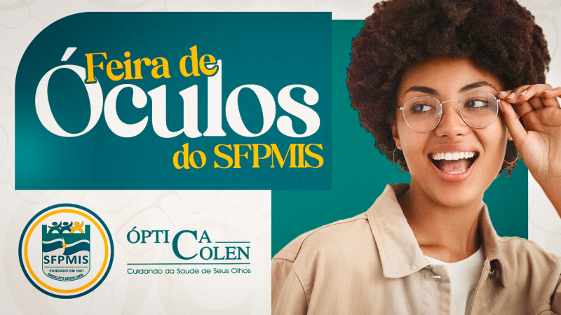 Feira de Óculos do SFPMIS será de 12 a 15 de setembro na sede. Preços serão imperdíveis!