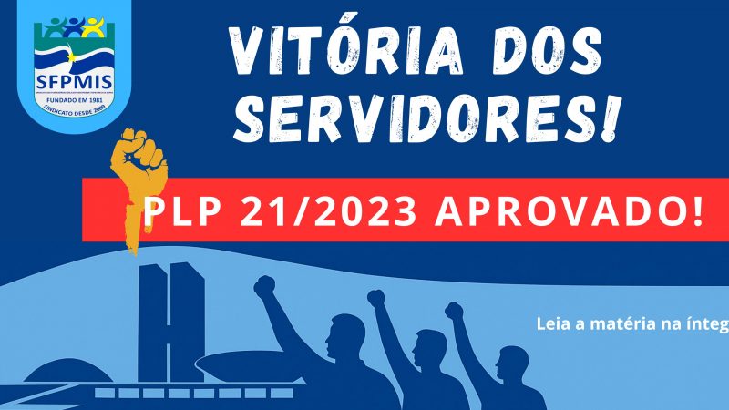 Vitória dos Servidores! Câmara aprova PLP 21/2023 e abre caminho para o descongelamento das gratificações por tempo de serviço